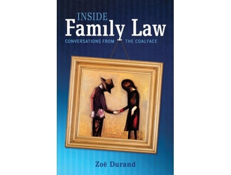 Livro Inside Family Law: Conversations from the Coalface Zoe Durand (Inglês)
