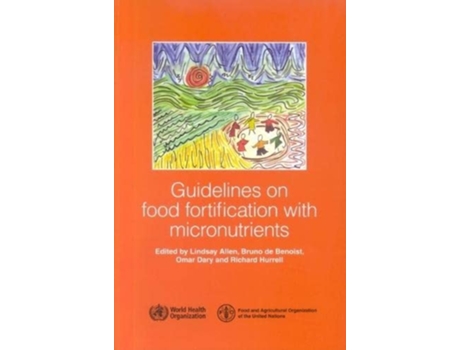Livro Guidelines On Food Fortification With Micronutrients De L Allen, B De Benoist Et Al. (inglês)