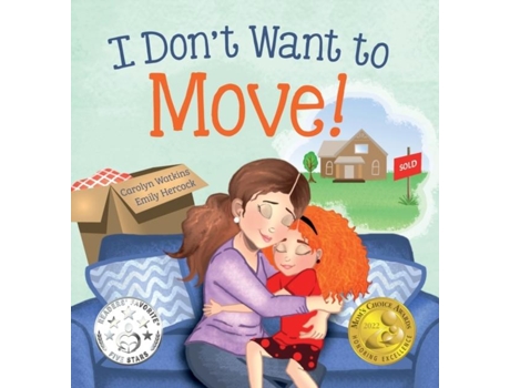 Livro I Dont Want To Move A Surprising Journey Of Friendship And Adventure De Carolyn Watkins (inglês)
