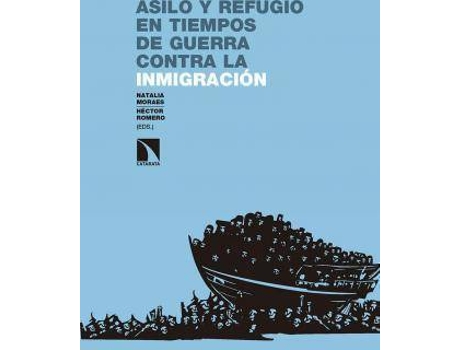 Livro Asilo Y Refugio En Tiempos De Guerra Contra La Inmigración de Natalia Moraes Héctor Romero Ramos (Espanhol)
