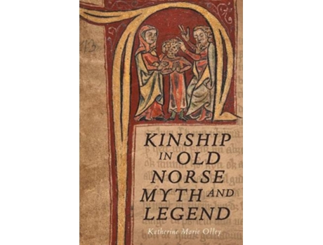 Livro Kinship in Old Norse Myth and Legend Studies in Old Norse Literature 10 de Dr Katherine Marie Olley (Inglês)