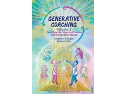 Livro Generative Coaching Volume 2: Enriching the Steps to Creative and Sustainable Change Stephen Gilligan, Robert B Dilts (Inglês)