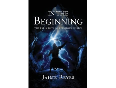 Livro In the Beginning The Early Days of Religious Beliefs de Jaime Reyes (Inglês)