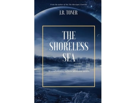 Livro The Shoreless Sea De J B Toner (inglês)