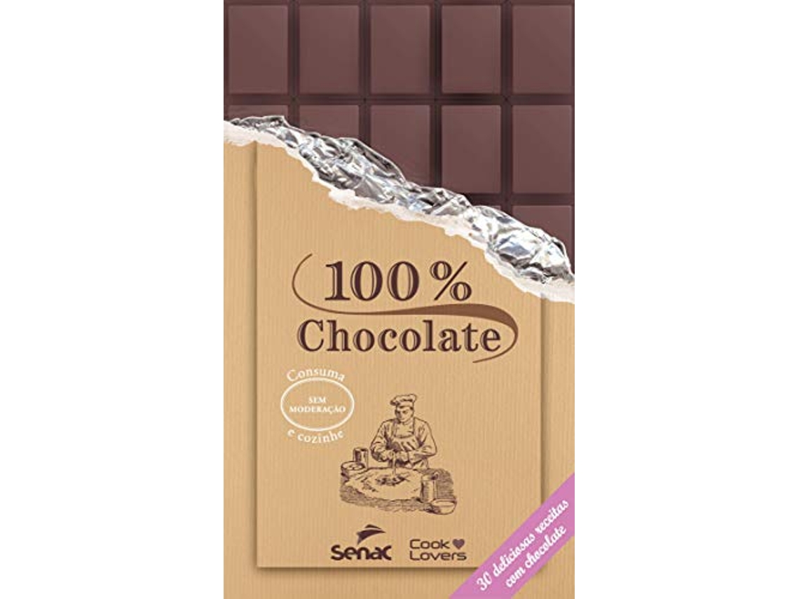 Livro 100 Chocolate 30 Deliciosas Receitas Com Chocola de Senac (Português do Brasil - Capa Dura)