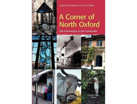 Livro A Corner of North Oxford de Catherine Robinson and Liz Wade (Inglês)