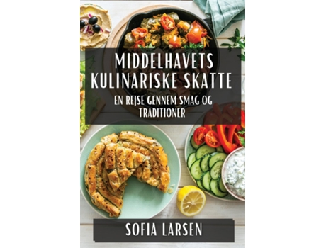 Livro Middelhavets Kulinariske Skatte En Rejse gennem Smag og Traditioner de Sofia Larsen (Inglês)