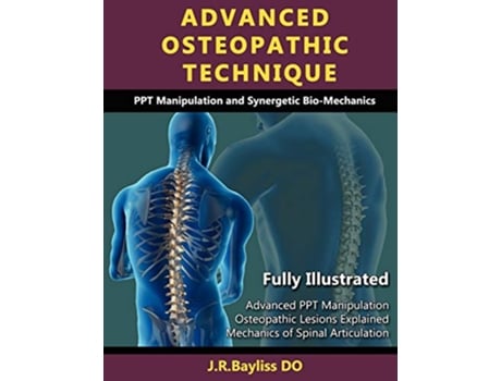 Livro Advanced Osteopathic Technique Ppt Manipulation and Synergetic BioMechanics de John Richard Bayliss (Inglês)