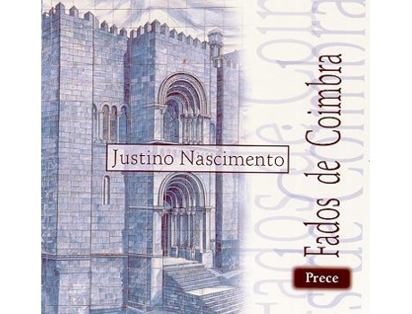 CD Justino Nascimento - Prece: Fados de Coimbra