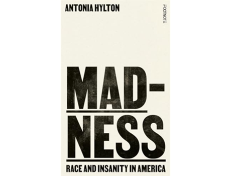 Livro Madness de Antonia Hylton (Inglês)