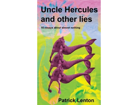 Livro Uncle Hercules and other lies: 16 Essays about almost nothing Patrick Lenton (Inglês)