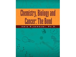 Livro Chemistry Biology and Cancer The Bond The Bond de Amin Elsersawi PhD (Inglês)