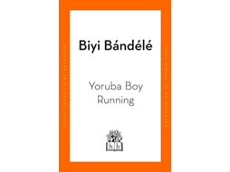 Livro Yoruba Boy Running De Bandele E Biyi (inglês)