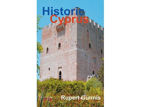 Livro Historic Cyprus A Guide to Its Towns and Villages Monasteries and Castles de Rupert Gunnis (Inglês)