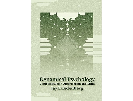 Livro Dynamical Psychology Complexity SelfOrganization and Mind de Jay Friedenberg (Inglês)