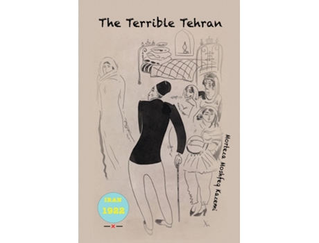Livro The Terrible Tehran De Morteza Moshfeq Kazemi (inglês)