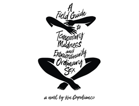 Livro A Field Guide To Temporary Madness And Extraordinarily Ordinary Sex de Capobianco Ken (Inglês)