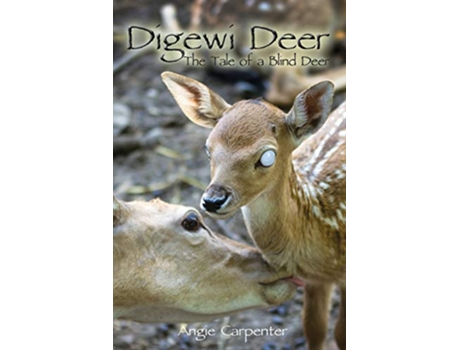 Livro Digewi Deer the Tale of a Blind Deer de Angie Carpenter (Inglês)