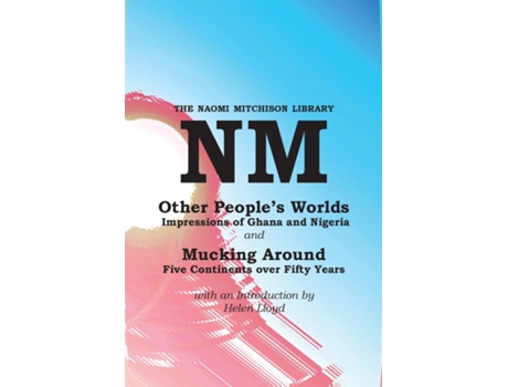 Livro Other Peoples Worlds, And Mucking Around De Naomi Mitchison (inglês)