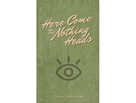 Livro Here Come The Nothing Heads de Terry Lancaster (Inglês)