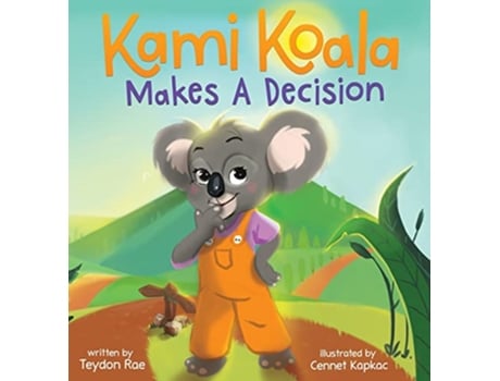Livro Kami Koala Makes A Decision A Decision Making Book for Kids Ages 48 de Teydon Rae (Inglês)