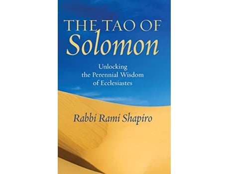 Livro The Tao of Solomon Unlocking the Perennial Wisdom of Ecclesiastes de Rami Shapiro (Inglês)