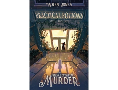 Livro Practical Potions and Premeditated Murder de Wren Jones (Inglês)