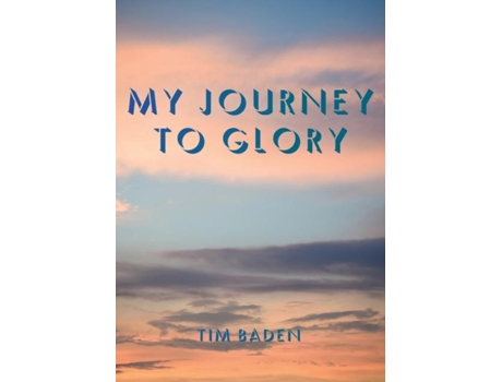 Livro My Journey To Glory de Timothy Baden (Inglês)
