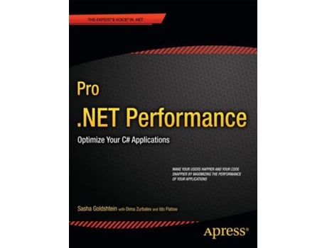 Livro Pro NET Performance Optimize Your C Applications Experts Voice in NET de Sasha Goldshtein Dima Zurbalev SELA Group Ido Flatow (Inglês)