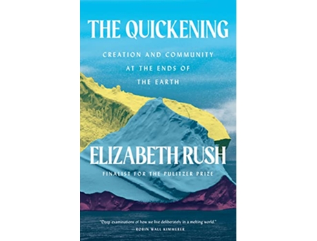 Livro Quickening de Elizabeth Rush (Inglês - Capa Dura)