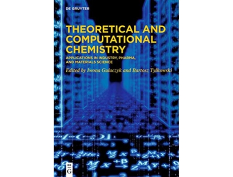 Livro Theoretical and Computational Chemistry Applications in Industry Pharma and Materials Science de Iwona Gulaczyk Bartosz Tylkowski (Inglês)