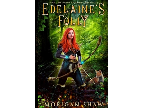 Livro Edelaines Folly Book One Of The Idoramin Chronicles De Morigan Shaw (inglês)
