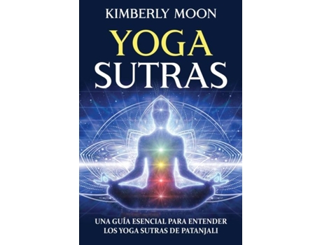 Livro Yoga Sutras Una Guía Esencial Para Entender Los Yoga Sutras De Patanjali De Kimberly Moon (inglês)