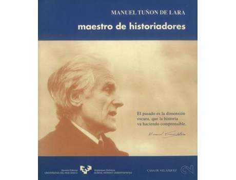 Livro Manuel Tuñón De Lara. Maestro De Historiadores de José Luis De La