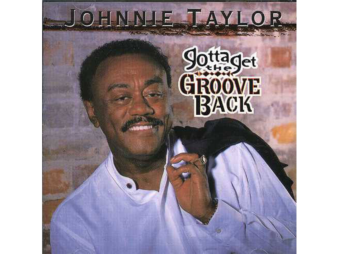 CD Johnnie Taylor - Gotta Get It (1CDs)