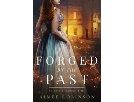 Livro Forged by the Past A Time Travel Romance de Aimee Robinson (Inglês)
