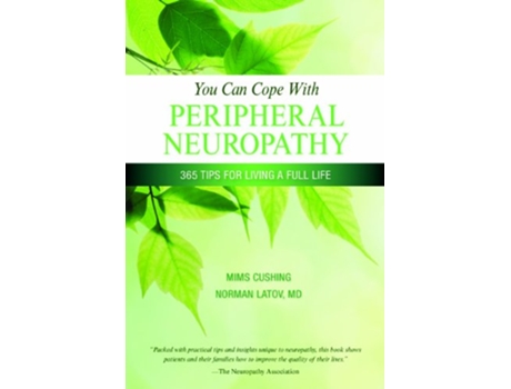 Livro You Can Cope With Peripheral Neuropathy 365 Tips for Living a Full Life de Mims Cushing Norman Latov (Inglês)
