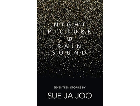 Livro Night Picture of Rain Sound Seventeen Stories de Sue Ja Joo (Inglês)