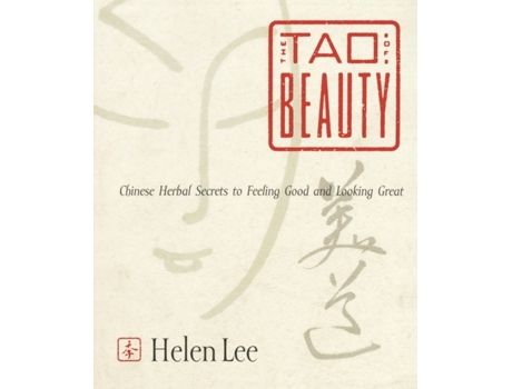 Livro The Tao of Beauty: Chinese Herbal Secrets to Feeling Good and Looking Great Helen Lee (Inglês)