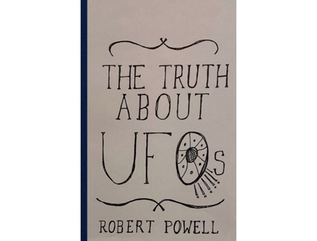Livro The Truth About UFOs: A Scientific Perspective Robert Max Powell (Inglês)