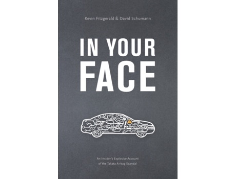 Livro In Your Face: An Insider's Explosive Account of the Takata Airbag Scandal Kevin Fitzgerald, David Thomas Schumann (Inglês)
