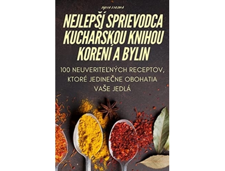 Livro Nejlepší Sprievodca Kucharskou Knihou Korení A Bylin De Lýdia Fialová (eslovaco)