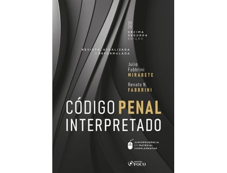 Livro Código Penal Interpretado - Revista, Atualizada E Reformulada - 12 Ed - 2025 De Julio Fabbrini Mirabete (português Do Brasil)