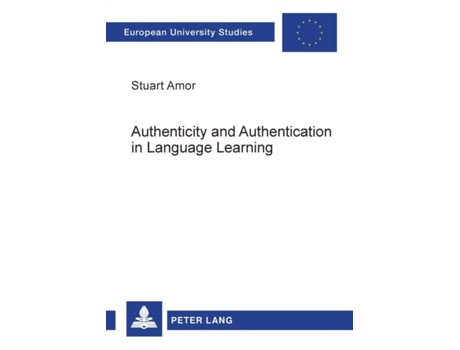 Livro Authenticity and Authentication in Language Learning de Stuart Amor (Inglês)