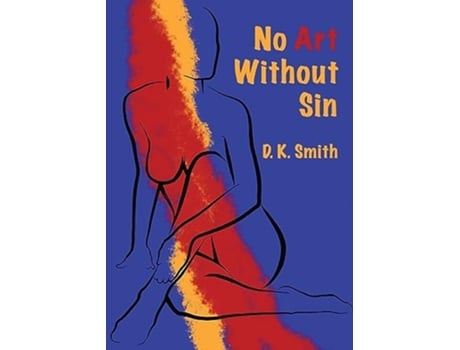 Livro No Art Without Sin de D K Smith (Inglês)