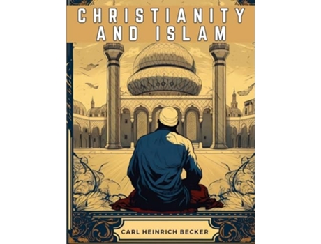 Livro Christianity And Islam de Carl Heinrich Becker (Inglês)