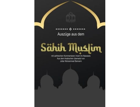Livro Summary of Sahih Muslim / Auszüge aus dem Sahih Muslim de Jotiar Bamarni (Alemão)