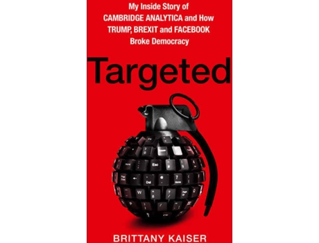 Livro Targeted: My Inside Story Of Cambridge Analytica A de Brittany Kaiser