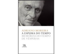 A Espuma Do Tempo De Adriano Moreira