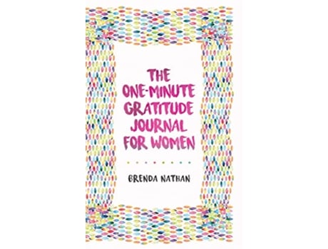 Livro The OneMinute Gratitude Journal for Women A Journal for SelfCare and Happiness de Brenda Nathan (Inglês)